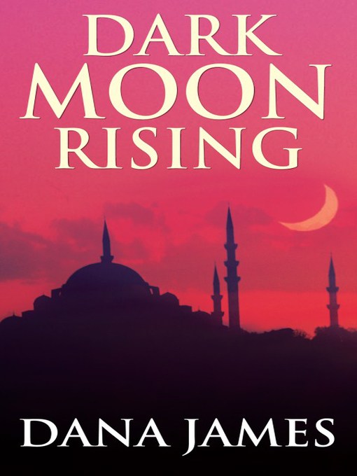 Title details for Dark Moon Rising by Dana James - Available